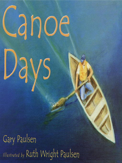 Title details for Canoe Days by Gary Paulsen - Available